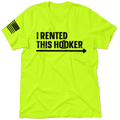 I Rented This Hooker - Safety Yellow Shirts
